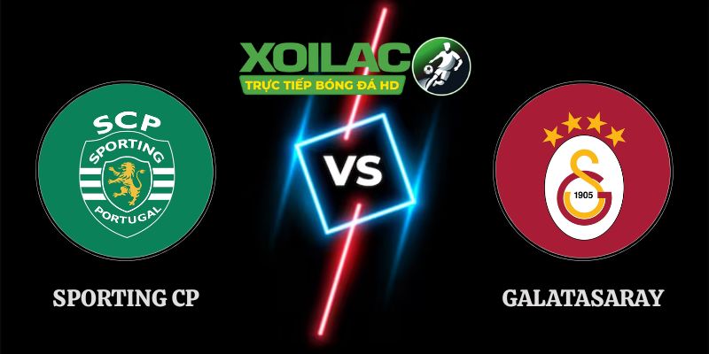 Soi Kèo Sporting CP vs Galatasaray 02h00 10/09 Cúp C1 Châu Âu